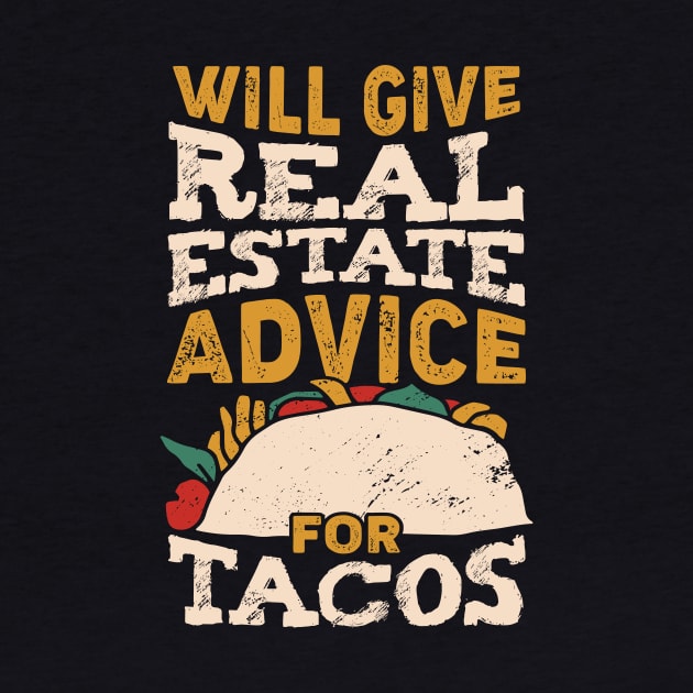 Will Give Real Estate Advice For Tacos by Dolde08